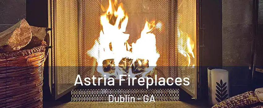 Astria Fireplaces Dublin - GA