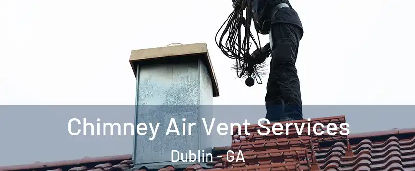 Chimney Air Vent Services Dublin - GA