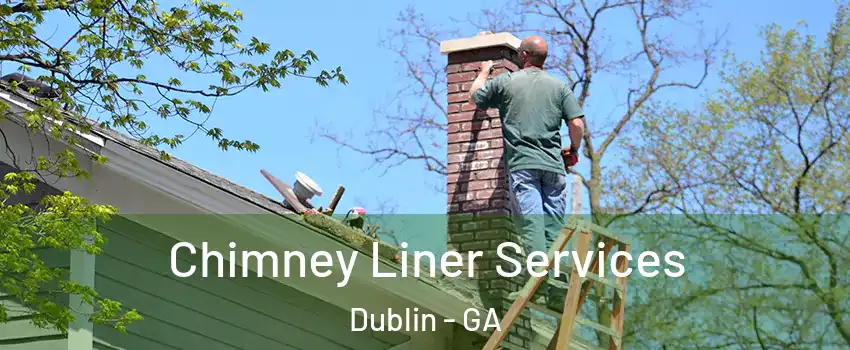 Chimney Liner Services Dublin - GA