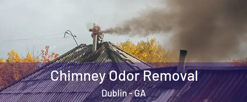 Chimney Odor Removal Dublin - GA