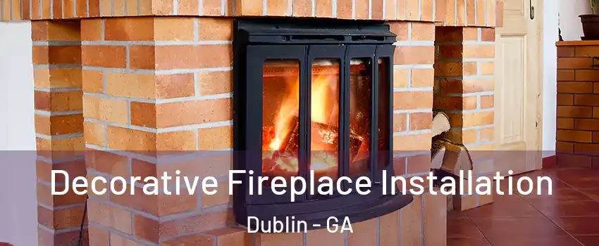  Decorative Fireplace Installation Dublin - GA