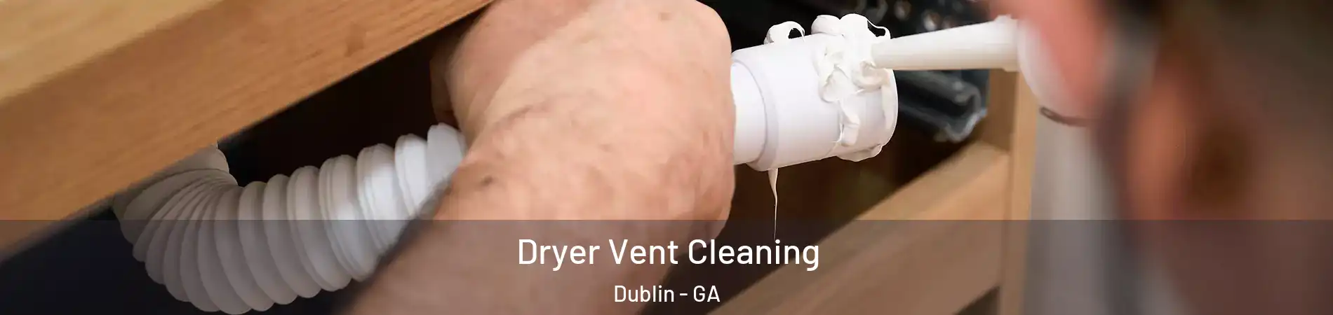  Dryer Vent Cleaning Dublin - GA