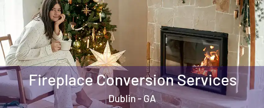 Fireplace Conversion Services Dublin - GA