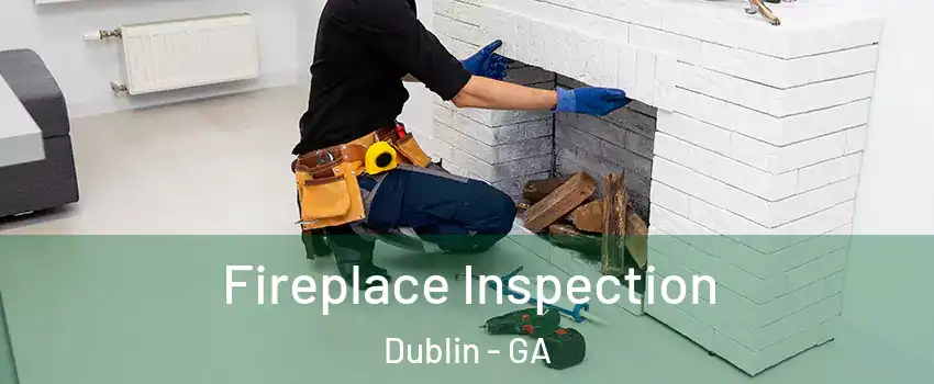 Fireplace Inspection Dublin - GA