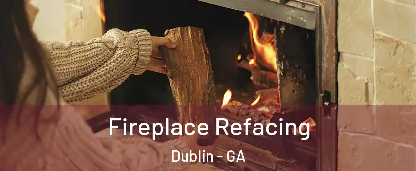  Fireplace Refacing Dublin - GA