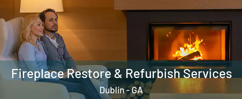 Fireplace Restore & Refurbish Services Dublin - GA