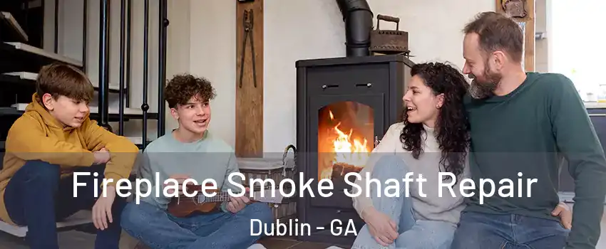  Fireplace Smoke Shaft Repair Dublin - GA