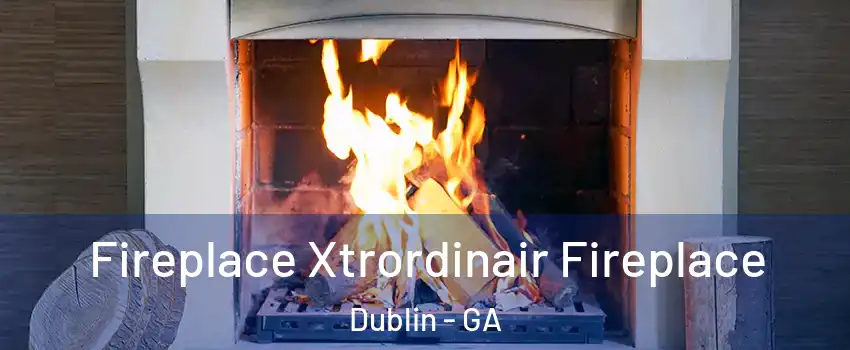 Fireplace Xtrordinair Fireplace Dublin - GA