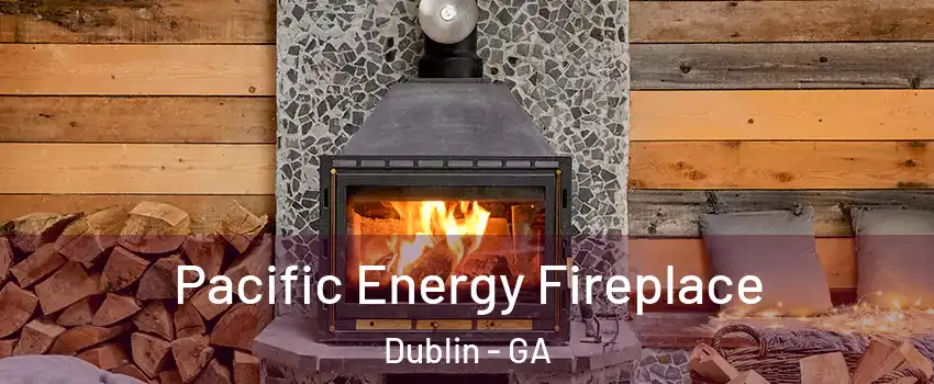  Pacific Energy Fireplace Dublin - GA