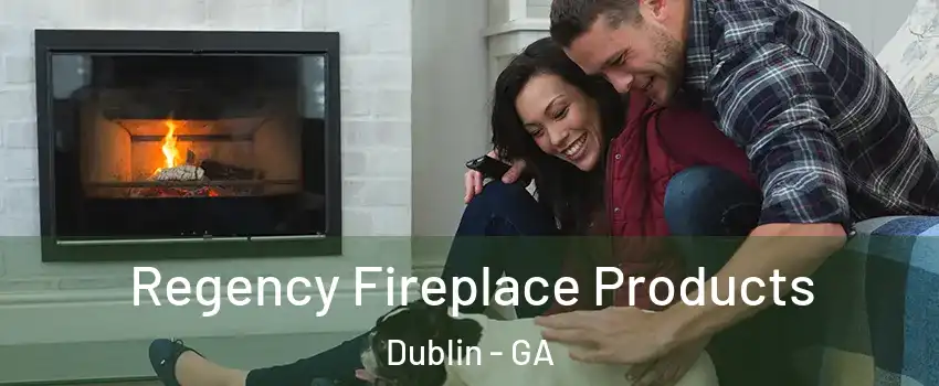  Regency Fireplace Products Dublin - GA