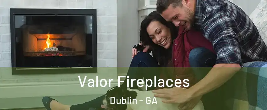  Valor Fireplaces Dublin - GA