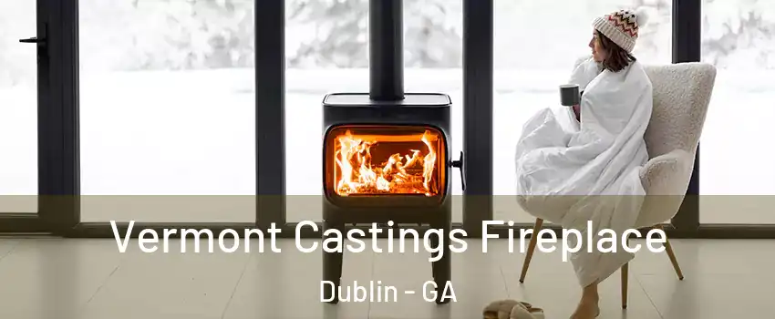 Vermont Castings Fireplace Dublin - GA